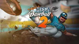 Super Mega Baseball 2 - 2018